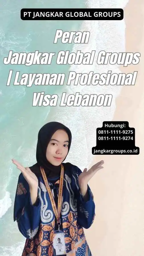 Peran Jangkar Global Groups Layanan Profesional Visa Lebanon