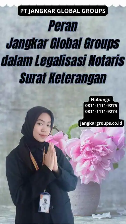 Peran Jangkar Global Groups dalam Legalisasi Notaris Surat Keterangan