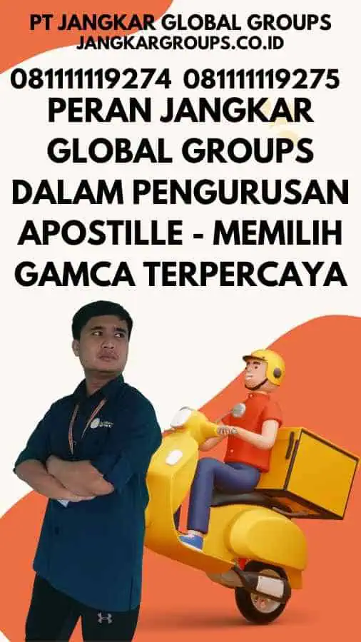 Peran Jangkar Global Groups dalam Pengurusan Apostille - Memilih GAMCA Terpercaya