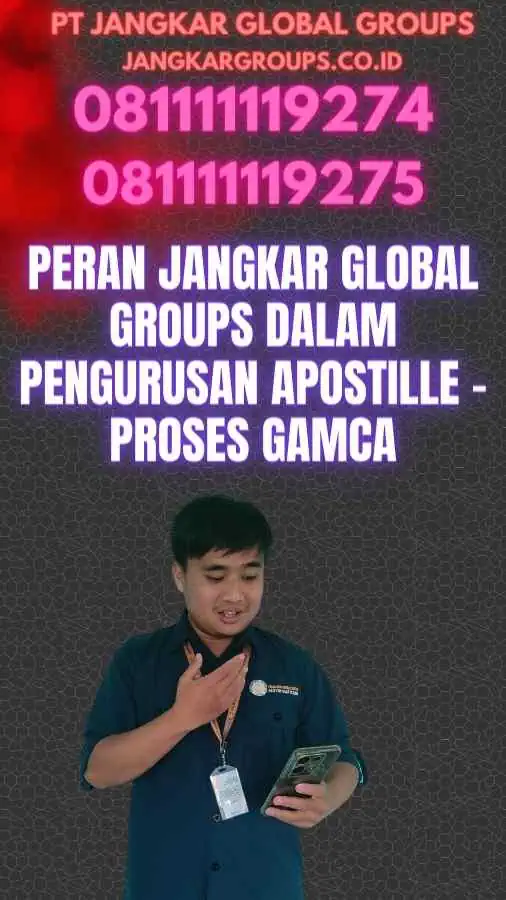 Peran Jangkar Global Groups dalam Pengurusan Apostille - Proses GAMCA