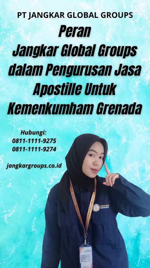 Peran Jangkar Global Groups dalam Pengurusan Jasa Apostille Untuk Kemenkumham Grenada