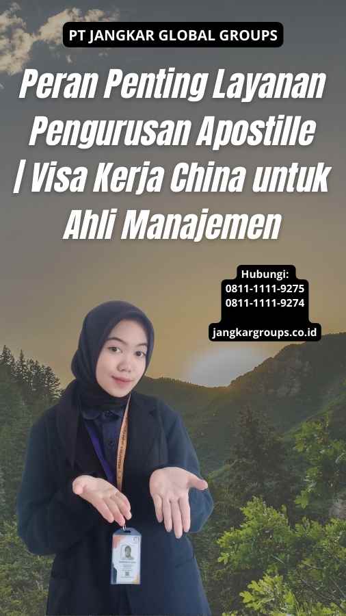 Peran Penting Layanan Pengurusan Apostille Visa Kerja China untuk Ahli Manajemen