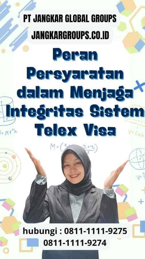 Peran Persyaratan dalam Menjaga Integritas Sistem Telex Visa