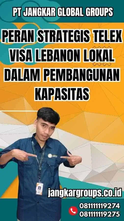 Peran Strategis Telex Visa Lebanon Lokal dalam Pembangunan Kapasitas