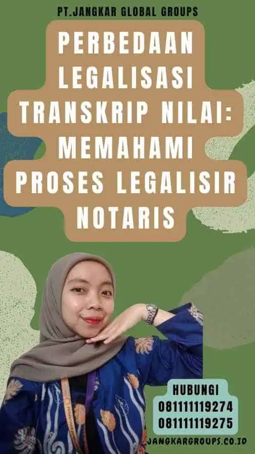 Perbedaan Legalisasi Transkrip Nilai Memahami Proses Legalisir Notaris