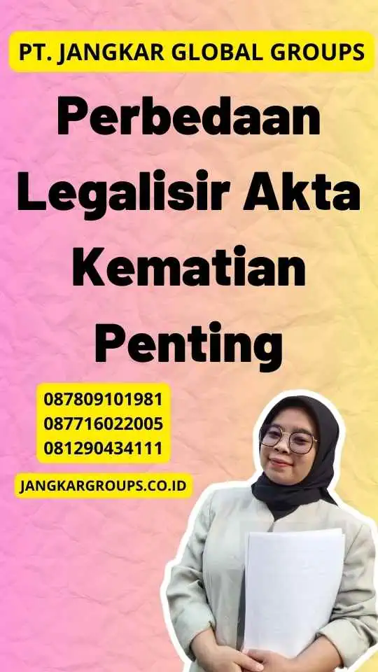 Perbedaan Legalisir Akta Kematian Penting