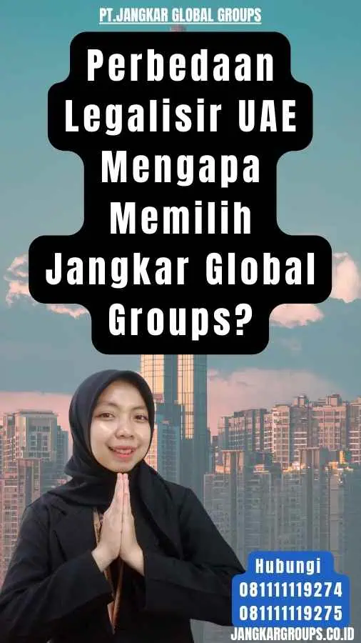 Perbedaan Legalisir UAE Mengapa Memilih Jangkar Global Groups