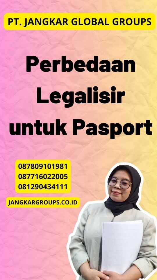 Perbedaan Legalisir untuk Pasport