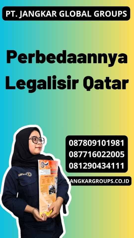 Perbedaannya Legalisir Qatar