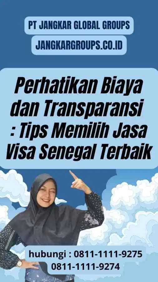 Perhatikan Biaya dan Transparansi - Tips Memilih Jasa Visa Senegal Terbaik