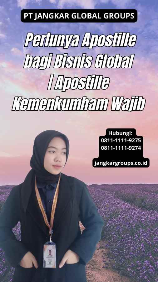 Perlunya Apostille bagi Bisnis Global Apostille Kemenkumham Wajib