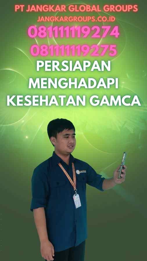 Persiapan Menghadapi Kesehatan GAMCA