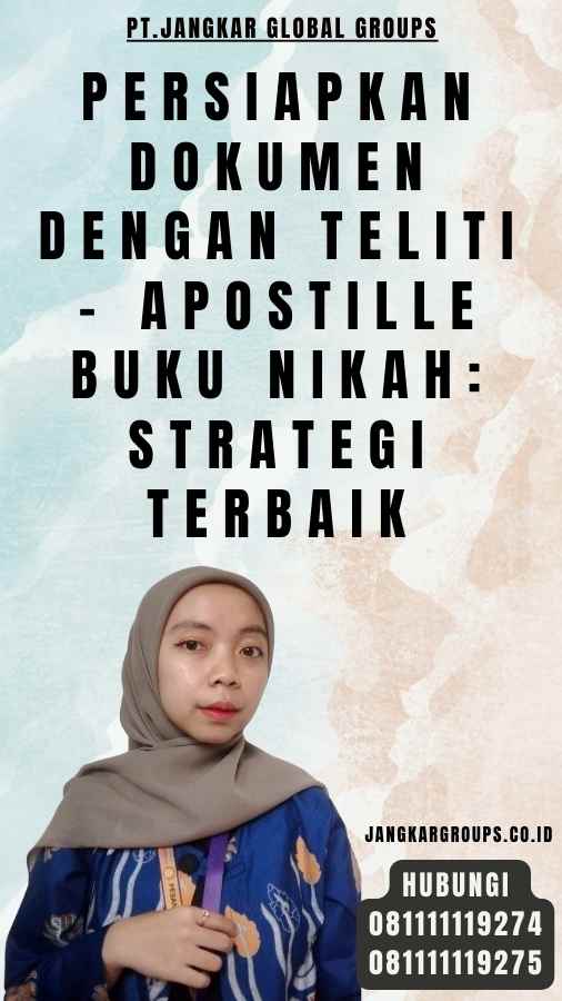 Persiapkan Dokumen dengan Teliti - Apostille Buku Nikah Strategi Terbaik