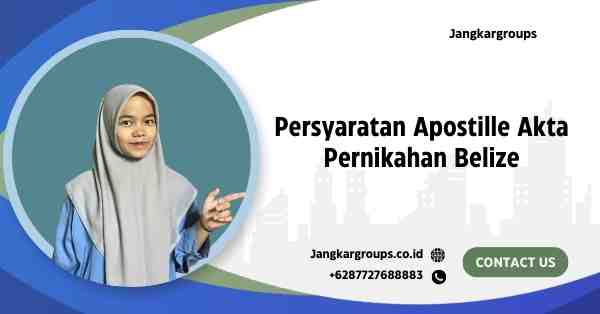 Persyaratan Apostille Akta Pernikahan Belize