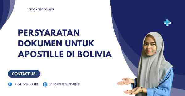 Persyaratan Dokumen untuk Apostille di Bolivia