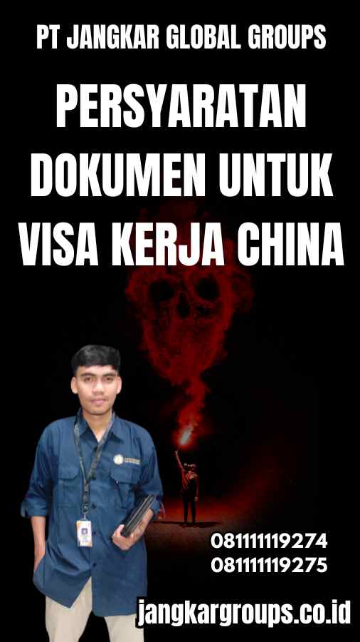 Persyaratan Dokumen untuk Visa Kerja China