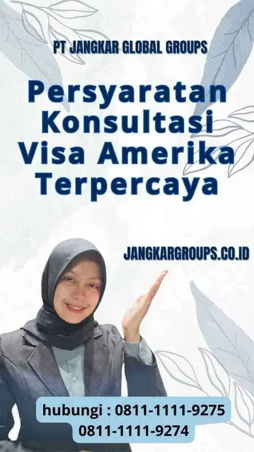 Persyaratan Konsultasi Visa Amerika Terpercaya