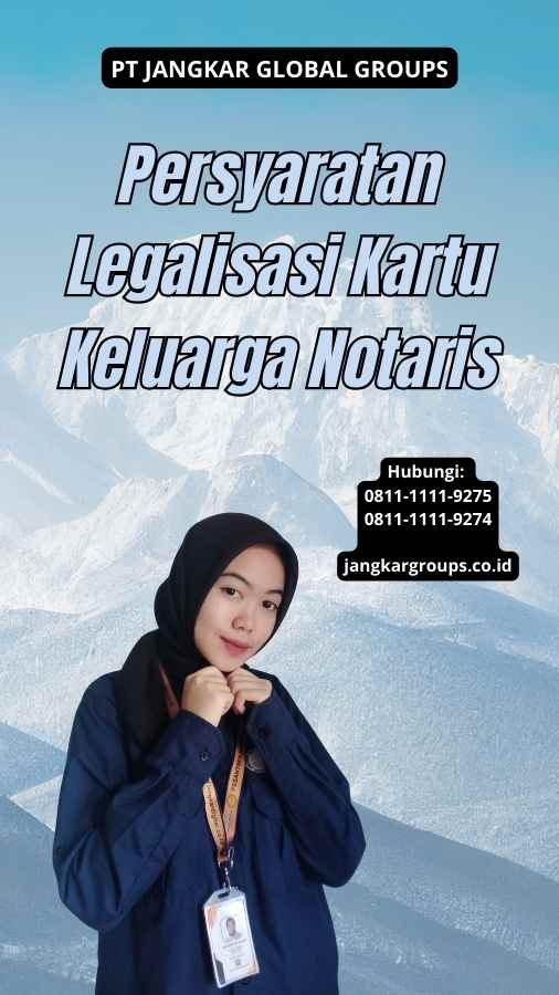 Persyaratan Legalisasi Kartu Keluarga Notaris