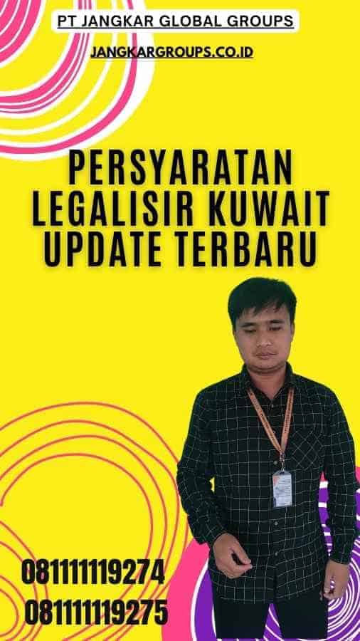 Persyaratan Legalisir Kuwait Update Terbaru