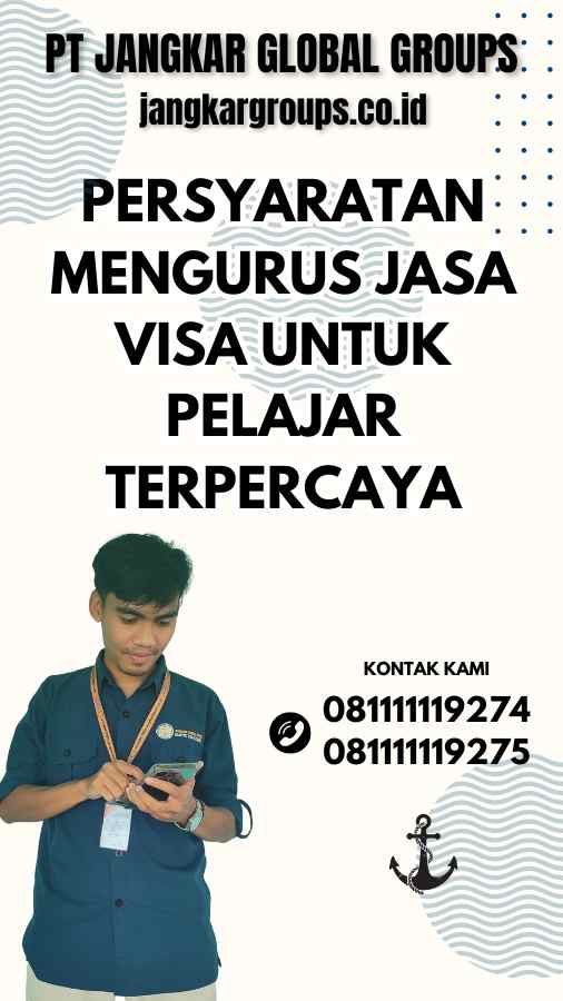 Persyaratan Mengurus Jasa Visa untuk Pelajar Terpercaya