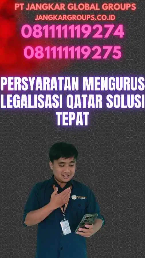 Persyaratan Mengurus Legalisasi Qatar Solusi Tepat