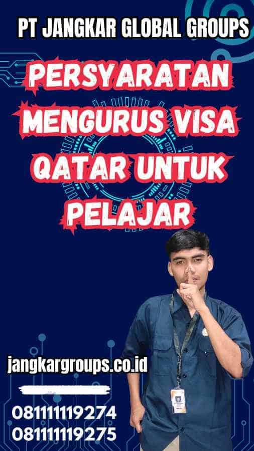 Persyaratan Mengurus Visa Qatar untuk Pelajar