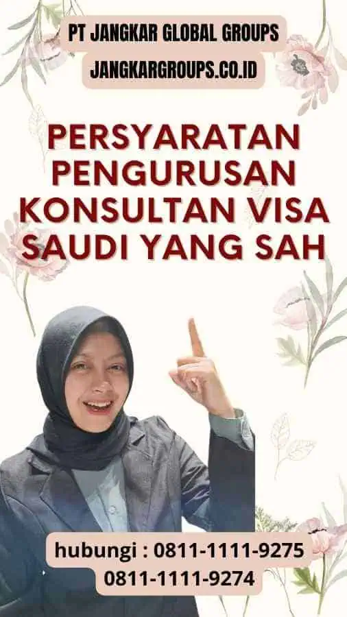 Persyaratan Pengurusan Konsultan Visa Saudi yang Sah