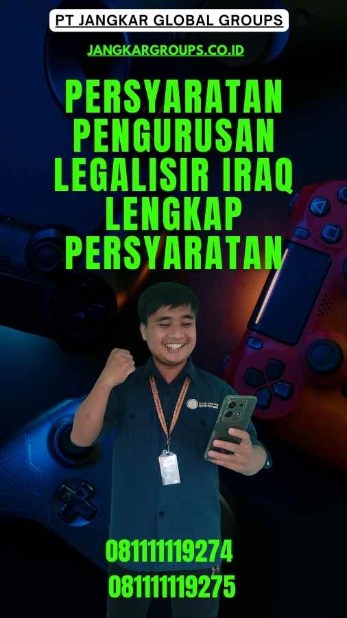 Persyaratan Pengurusan Legalisir Iraq Lengkap Persyaratan