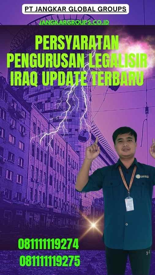 Persyaratan Pengurusan Legalisir Iraq Update Terbaru