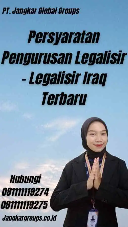 Persyaratan Pengurusan Legalisir - Legalisir Iraq Terbaru