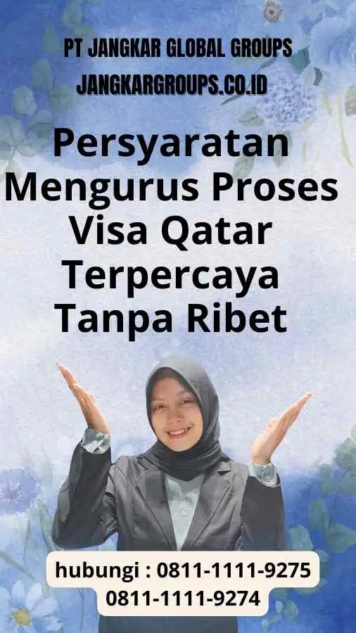 Persyaratan Mengurus Proses Visa Qatar Terpercaya Tanpa Ribet