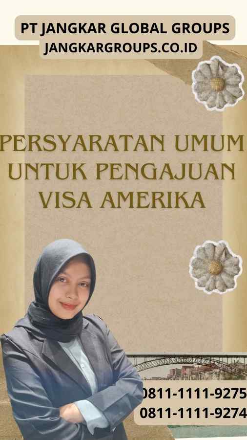 Persyaratan Persyaratan Umum untuk Pengajuan Visa Amerika