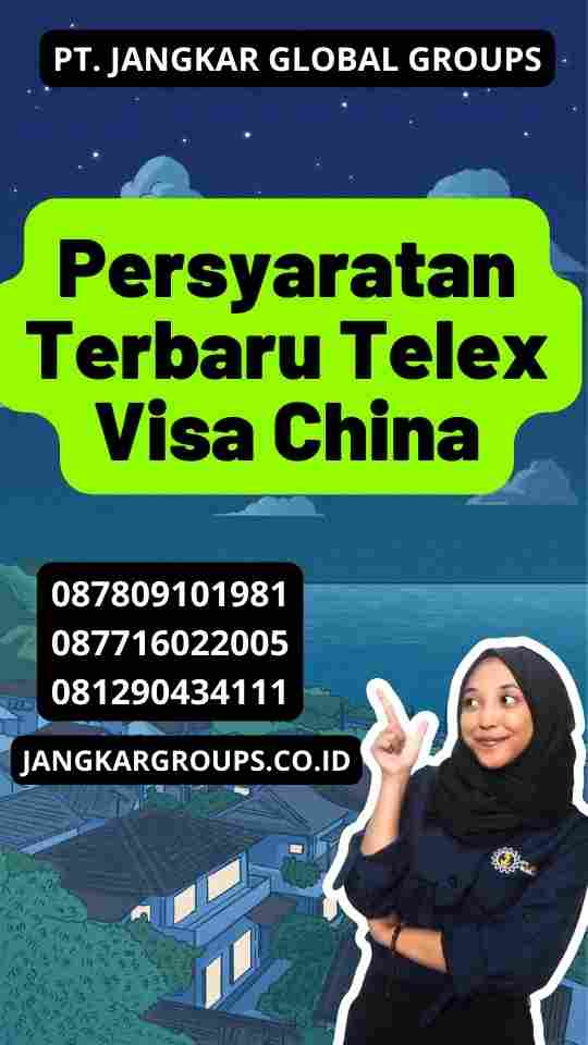 Persyaratan Terbaru Telex Visa China