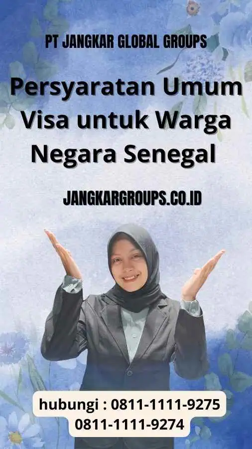 Persyaratan Umum Visa untuk Warga Negara Senegal - Persyaratan visa negara Senegal