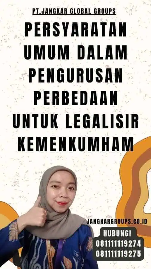 Persyaratan Umum dalam Pengurusan Perbedaan Untuk Legalisir Kemenkumham