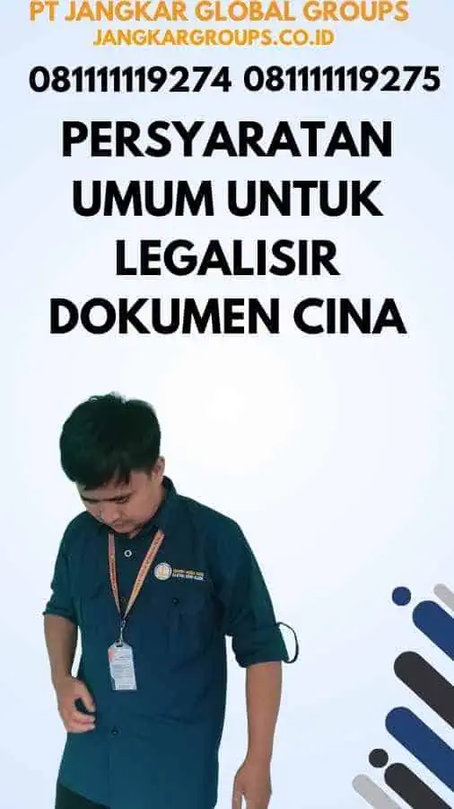 Persyaratan Umum untuk Legalisir Dokumen Cina