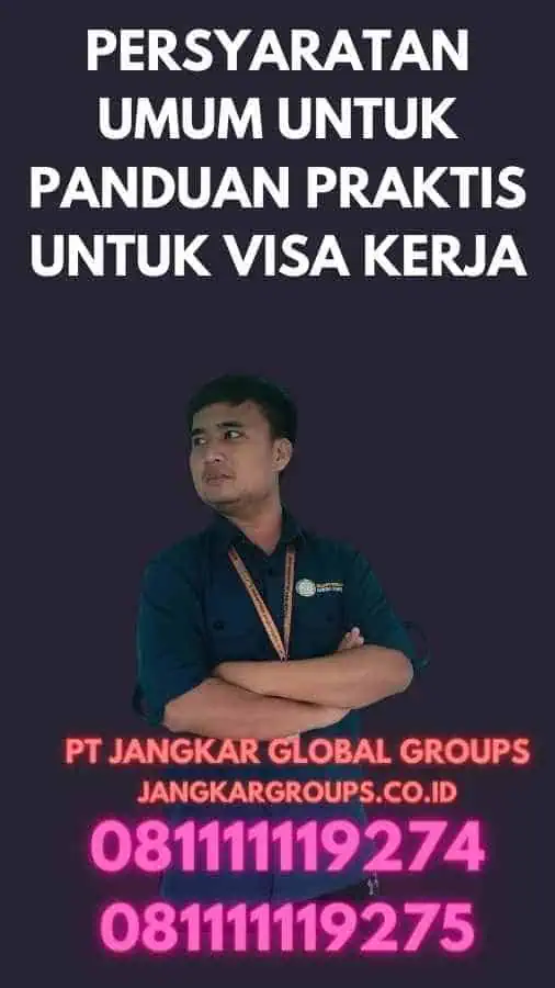 Persyaratan Umum untuk Panduan Praktis Untuk Visa Kerja