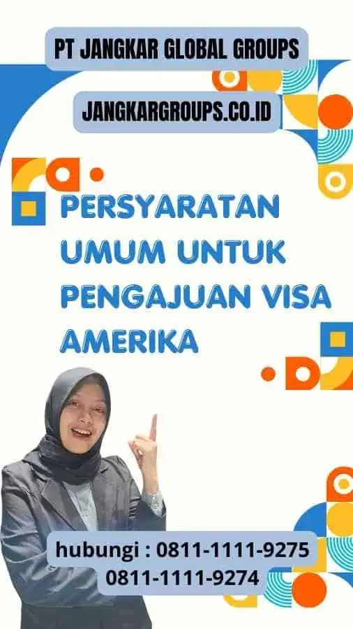 Persyaratan Umum untuk Pengajuan Visa Amerika