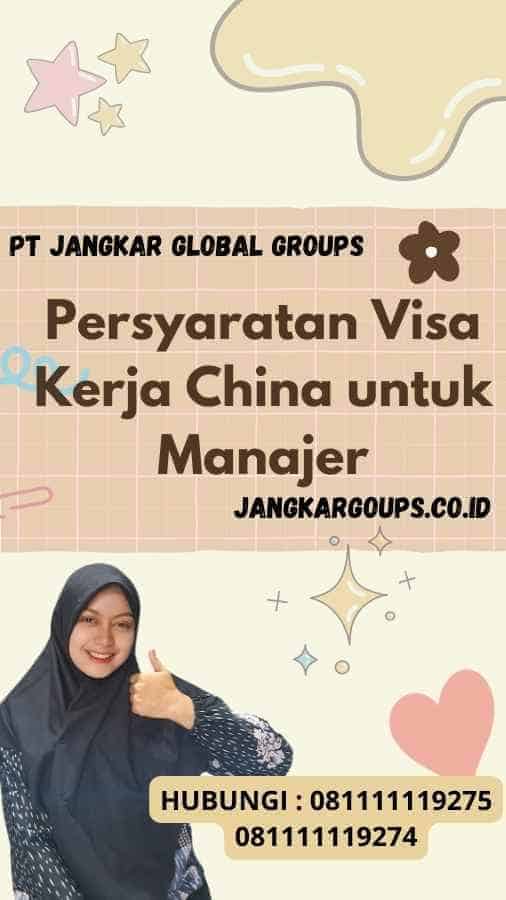 Persyaratan Visa Kerja China Manajer