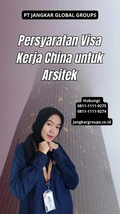 Persyaratan Visa Kerja China untuk Arsitek