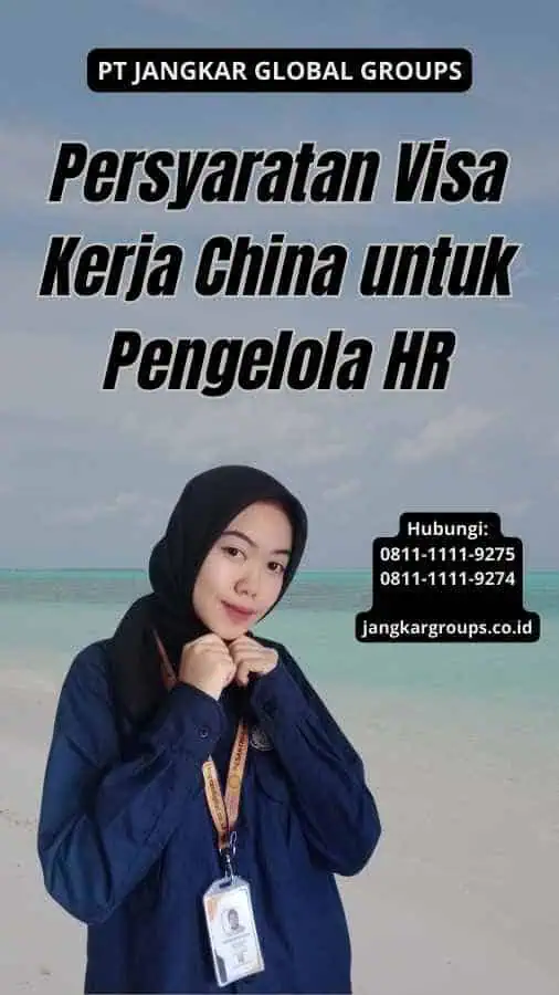 Persyaratan Visa Kerja China untuk Pengelola HR