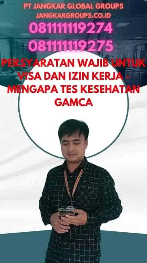 Persyaratan Wajib untuk Visa dan Izin Kerja - Mengapa Tes Kesehatan GAMCA