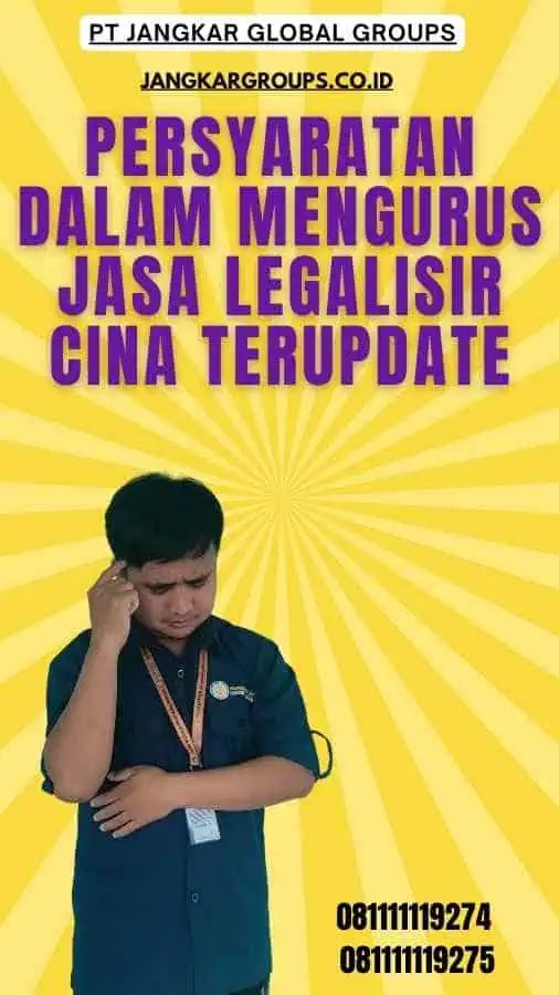 Persyaratan dalam Mengurus Jasa Legalisir Cina Terupdate