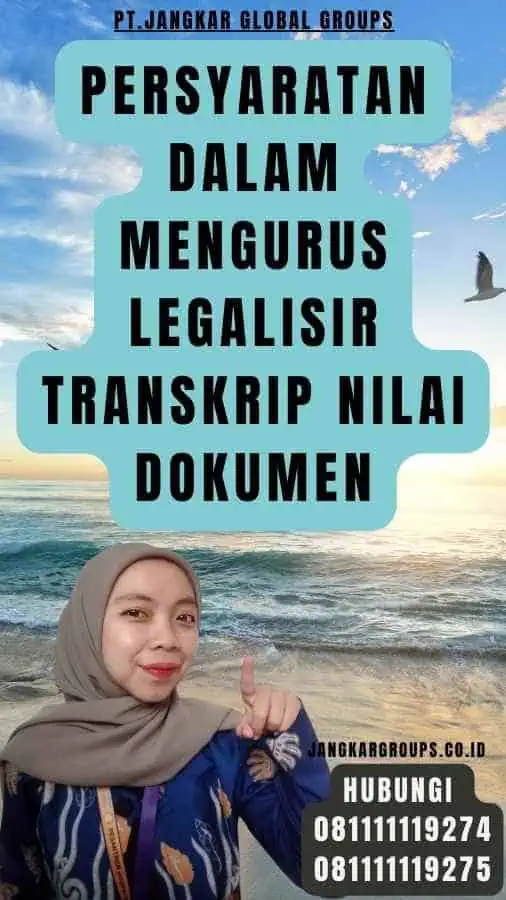 Persyaratan dalam Mengurus Legalisir Transkrip Nilai Dokumen