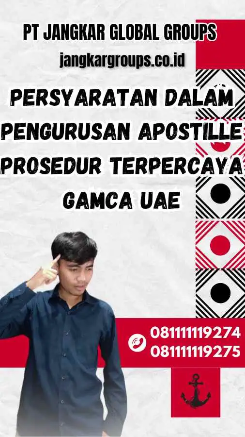 Persyaratan dalam Pengurusan Apostille Prosedur Terpercaya Gamca UAE