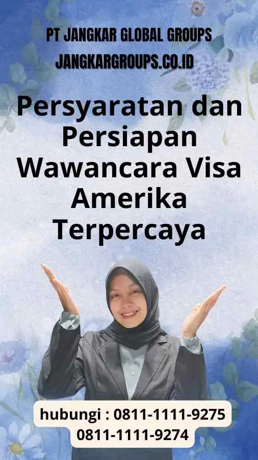 Persyaratan dan Persiapan Wawancara Visa Amerika Terpercaya