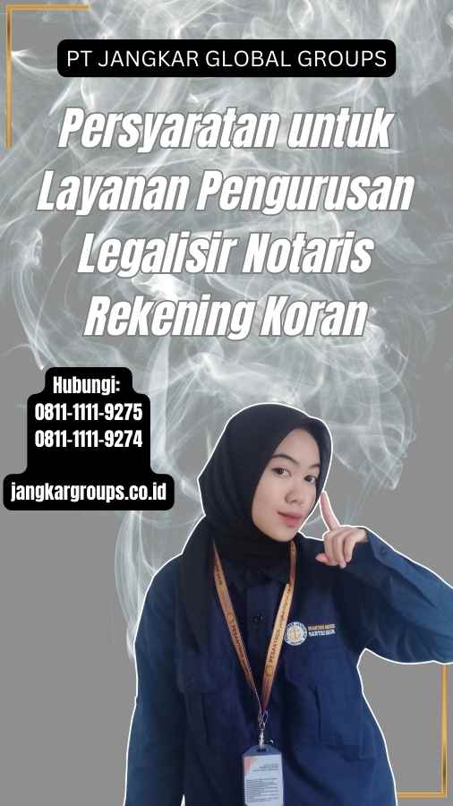 Persyaratan untuk Layanan Pengurusan Legalisir Notaris Rekening Koran