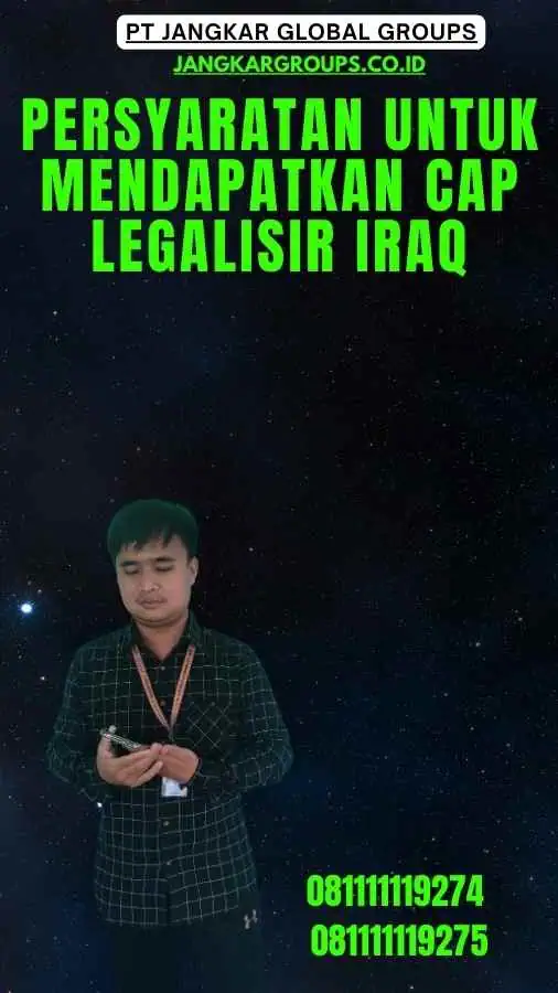 Persyaratan untuk Mendapatkan Cap Legalisir Iraq