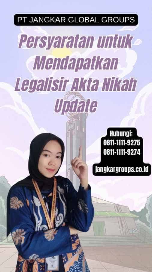 Persyaratan untuk Mendapatkan Legalisir Akta Nikah Update