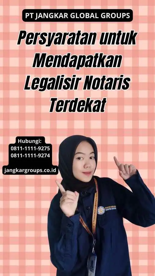 Persyaratan untuk Mendapatkan Legalisir Notaris Terdekat